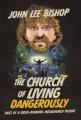 Go to record The church of living dangerously : tales of a drug-running...