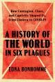 Go to record A history of the world in six plagues : how contagion, cla...