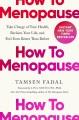 Go to record How to Menopause : Take Charge of Your Health, Reclaim You...