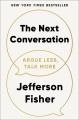 Go to record The next conversation : argue less, talk more