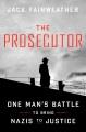 Go to record The prosecutor : one man's battle to bring Nazis to justice