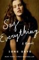 Go to record Say everything : a memoir