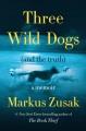 Go to record Three wild dogs (and the truth) : a memoir
