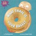 Go to record What shape is your bagel? : a first book of Jewish food