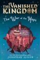 Go to record Vanished Kingdom: the War of the Maps : The Vanished Kingd...