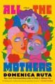 Go to record All the mothers : a novel