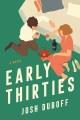 Go to record Early thirties : a novel