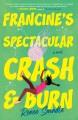 Go to record Francine's spectacular crash and burn : a novel
