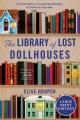 Go to record The library of lost dollhouses a novel