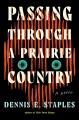 Go to record Passing through a prairie country : a novel