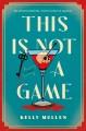 Go to record This is not a game : a novel