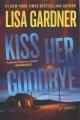Go to record Kiss Her Goodbye.