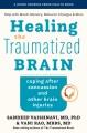 Go to record Healing the traumatized brain : coping after concussion an...