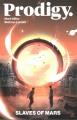 Go to record Prodigy. Slaves of Mars