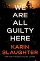Go to record We Are All Guilty Here : A Novel.