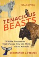Go to record Tenacious Beasts : Wildlife Recoveries That Change How We ...