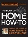 Go to record The book of home how-to : complete photo guide to home rep...