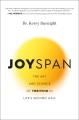 Go to record Joyspan : The Art and Science of Thriving in Life's Second...