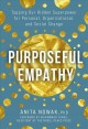 Go to record Purposeful empathy : tapping our hidden superpower for per...