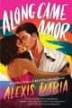 Go to record Along Came Amor : A Novel.