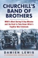 Go to record Churchill's band of brothers : WWII's most daring D-Day mi...