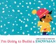 Go to record I'm Going to Build a Snowman.