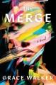 Go to record The Merge : A Novel.
