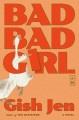 Go to record Bad Bad Girl : A Novel.
