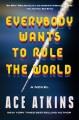 Go to record Everybody Wants to Rule the World : A Novel.
