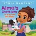 Go to record Alma's Great Idea / la Gran Idea de Alma (Alma's Way Hardc...