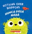 Go to record Nothing Ever Happens / Nunca Pasa Nada
