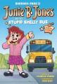 Go to record Junie B. Jones and the Stupid Smelly Bus: the Graphic Novel.