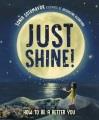 Go to record Just Shine! : How to Be a Better You