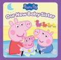 Go to record Peppa Pig: Our New Baby Sister (POB Storybook)