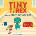 Go to record Tiny T. Rex and the First-Day Oopsies : A Back-To-School Book