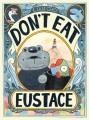 Go to record Don't Eat Eustace