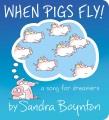 Go to record When Pigs Fly! : A Song for Dreamers