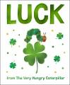 Go to record Luck from the Very Hungry Caterpillar