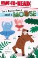 Go to record Two Ballerinas ... and a Moose : Ready-To-Read Level 1