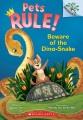 Go to record Beware of the Dino-Snake: a Branches Book (Pets Rule! #8)