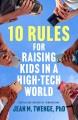 Go to record 10 Rules for Raising Kids in a High-Tech World : How Paren...
