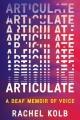 Go to record Articulate : A Deaf Memoir of Voice.