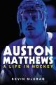 Go to record Auston Matthews : A Life in Hockey.