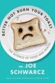 Go to record Better Not Burn Your Toast : The Science of Food and Health.