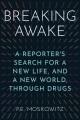 Go to record Breaking Awake : A Reporter's Search for a New Life, and a...