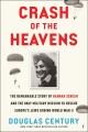 Go to record Crash of the Heavens : The Remarkable Story of Hannah Sene...