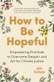 Go to record How to Be Hopeful : Empowering Practices to Overcome Despa...