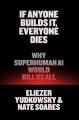 Go to record If Anyone Builds It, Everyone Dies : Why Superhuman AI Wou...