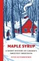 Go to record Maple Syrup : A Short History of Canada's Sweetest Obsession.