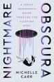 Go to record Nightmare Obscura : A Dream Engineer's Guide Through the S...